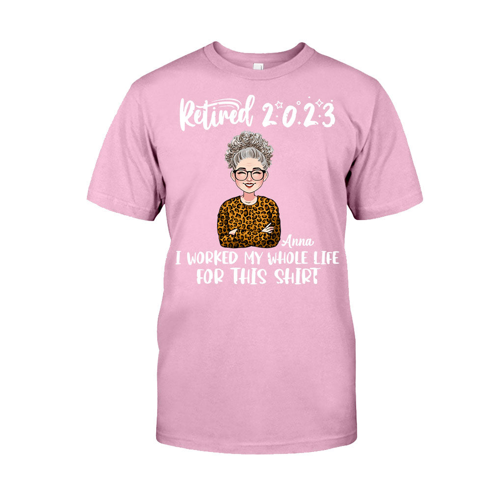 Für dieses Shirt habe ich mein ganzes Leben gearbeitet – personalisiertes Ruhestands-T-Shirt und Hoodie