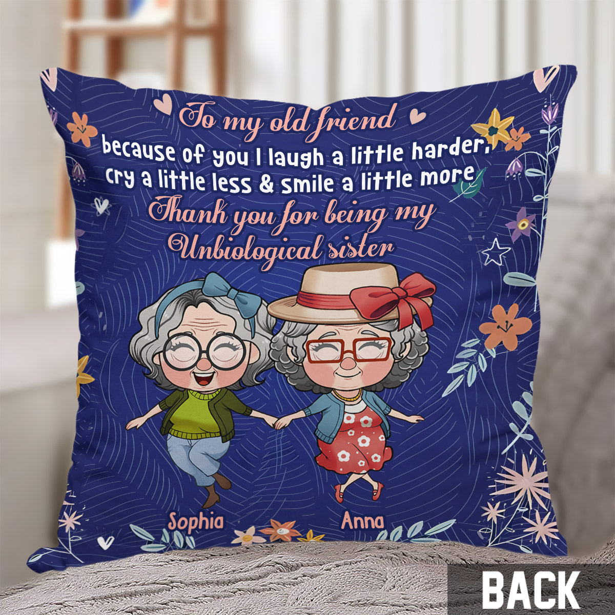 To My Old Friend Because Of You I Laugh A Little Harder - Personalized Bestie Throw Pillow