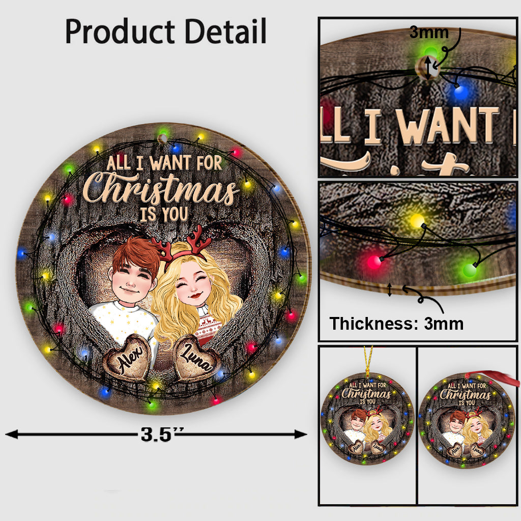 All I Want For Christmas Is You - Personalized Couple Ornament