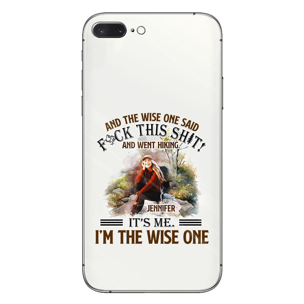 And The Wise One Said - Personalized Hiking Clear Phone Case