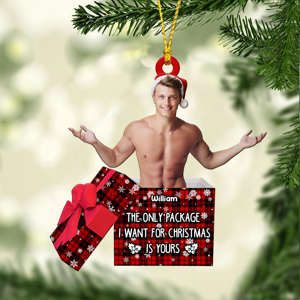 The Only Package I Want For Christmas Is Yours - Personalized Couple Ornament
