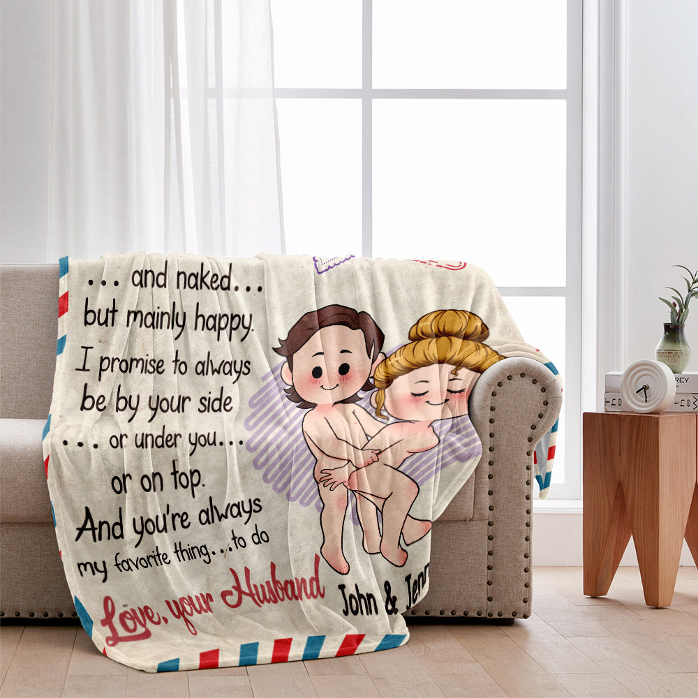 I Just Want You To Be Happy And Naked But Mainly Happy - Personalized Couple Blanket