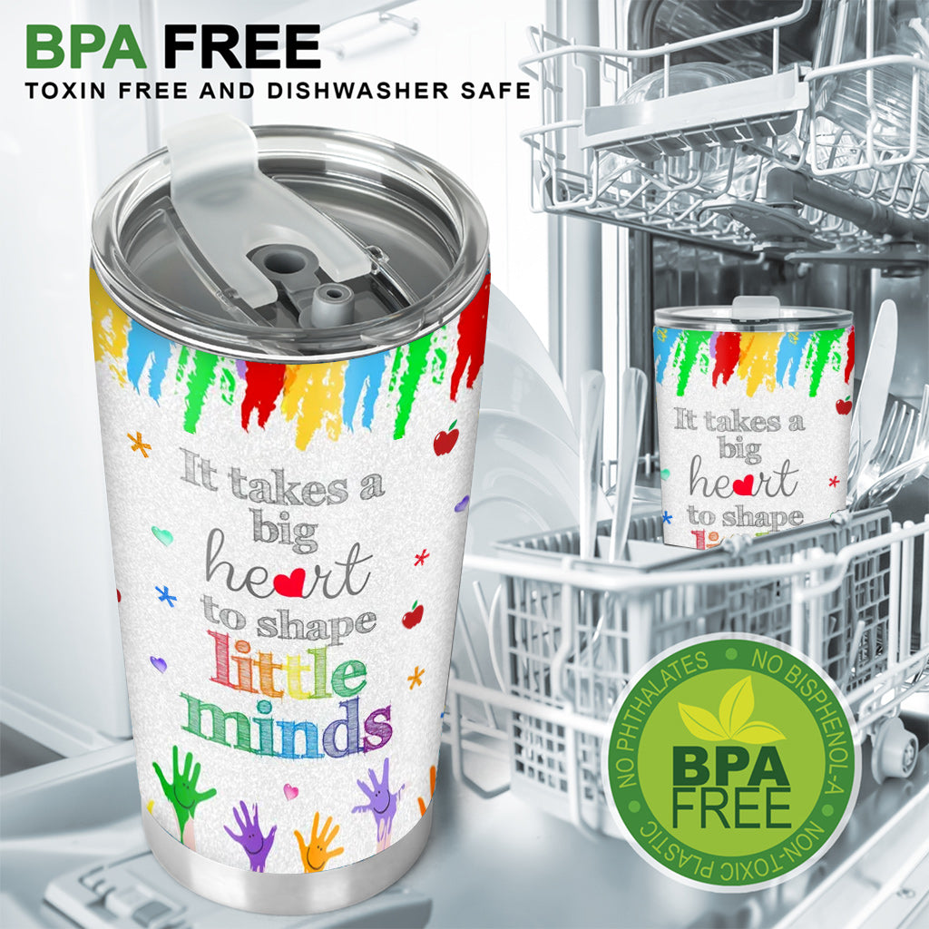 It Takes A Big Heart To Shape Little Mind - Personalized Teacher Tumbler