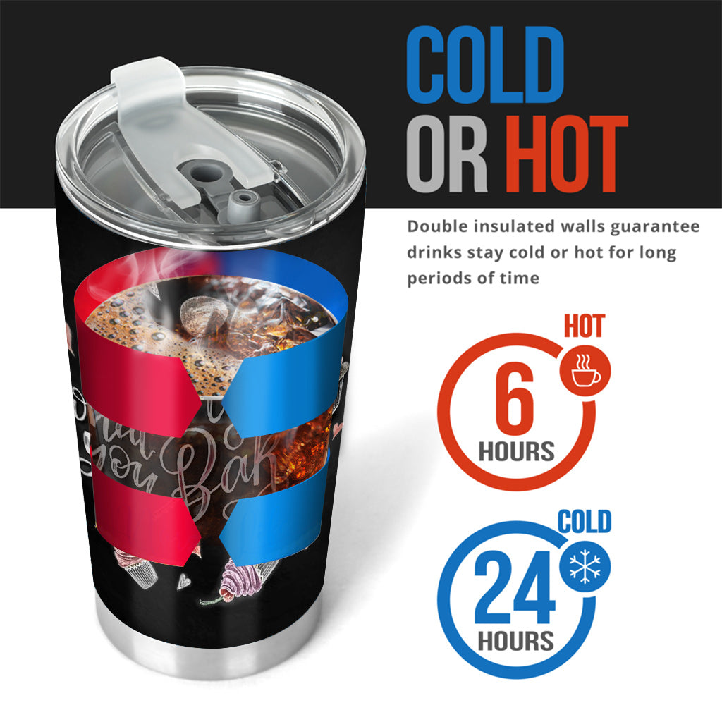 Life Is What You Bake It - Personalized Baking Tumbler
