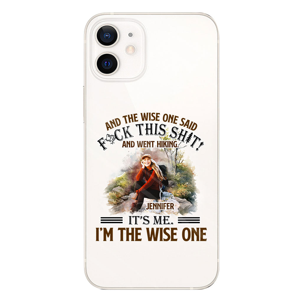 And The Wise One Said - Personalized Hiking Clear Phone Case