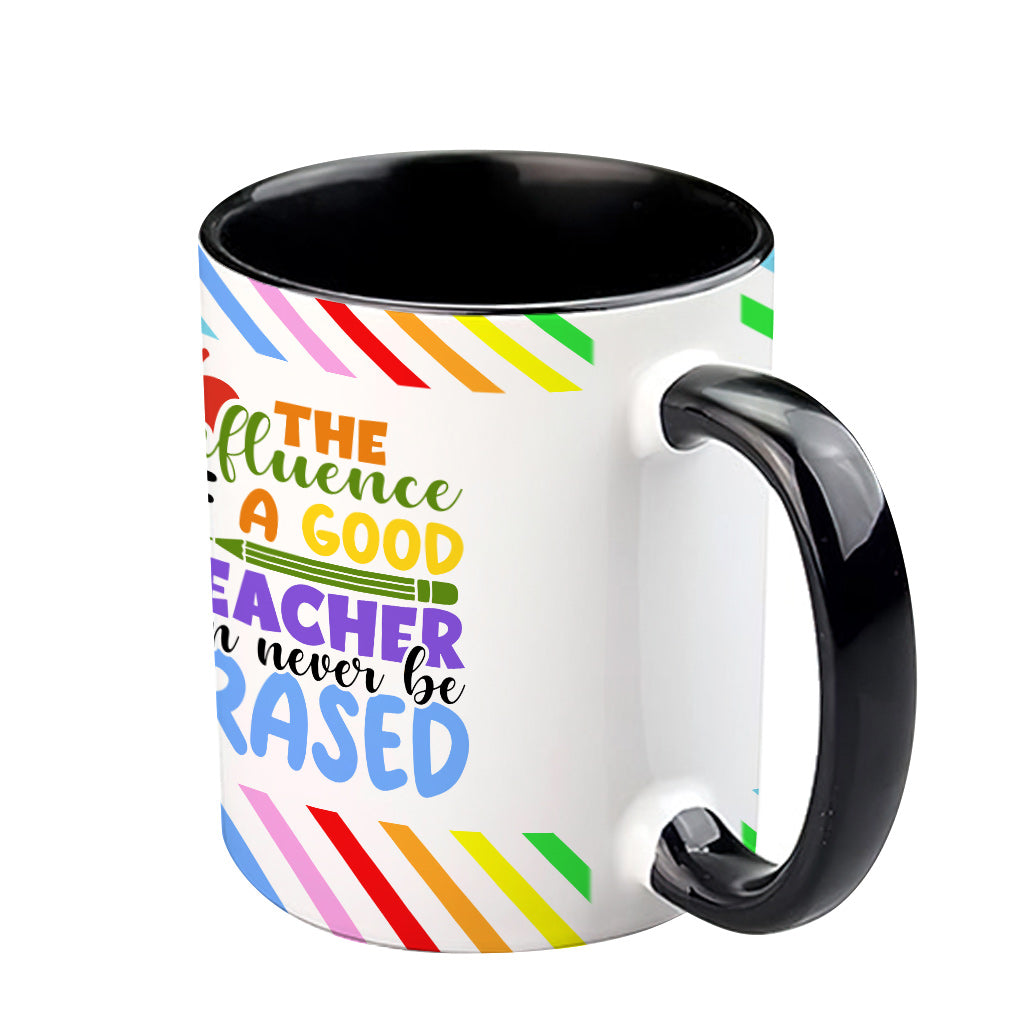 The Influence Of A Good Teacher Can Never Be Erased - Personalized Teacher Accent Mug