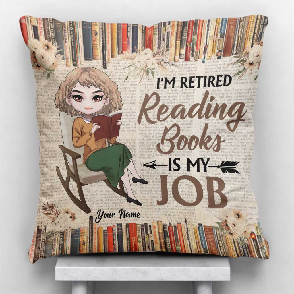 I'm Retired Reading Books Is My Job - Personalized Throw Pillow