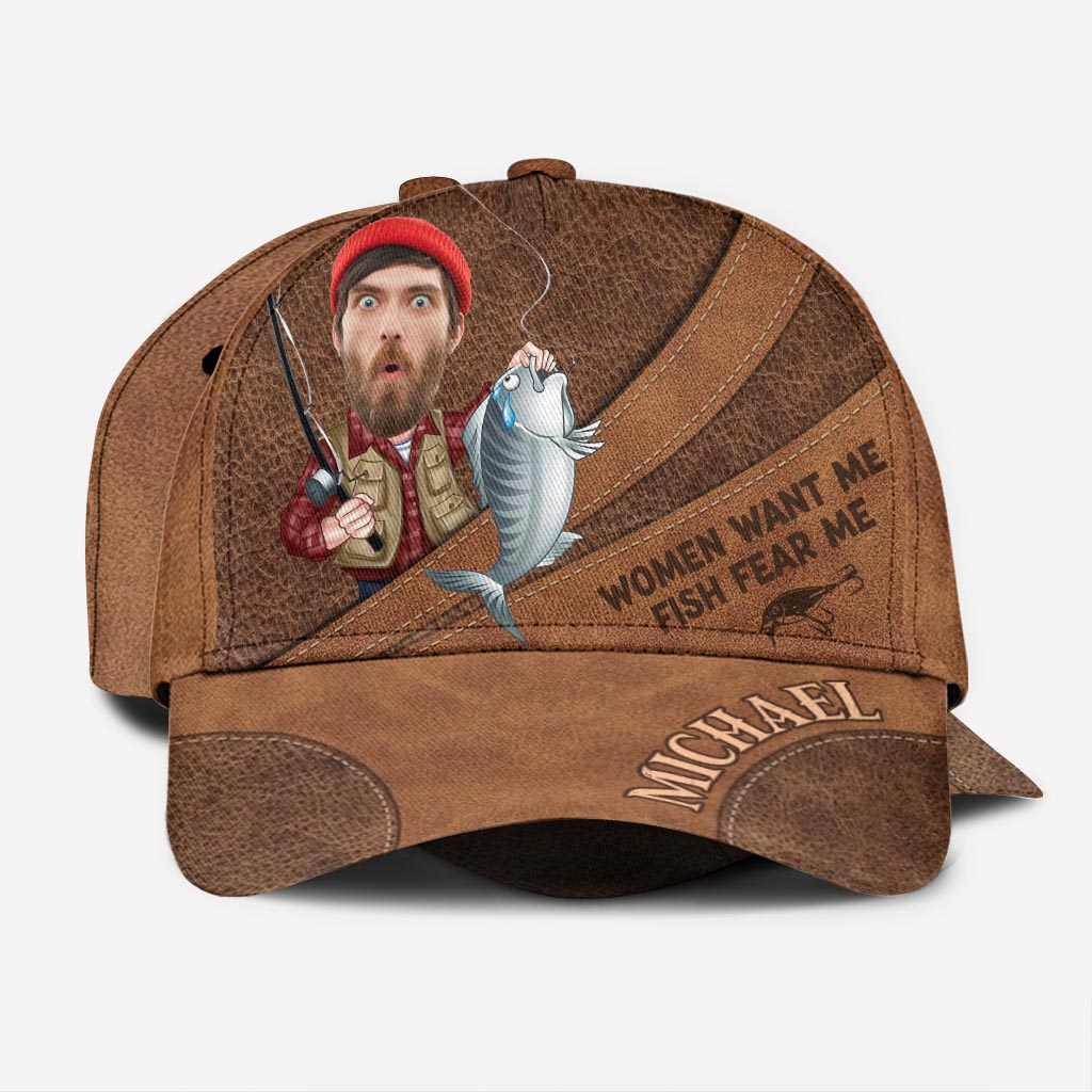Woman Want Me, Fish Fear Me - Personalized Fishing Classic Cap