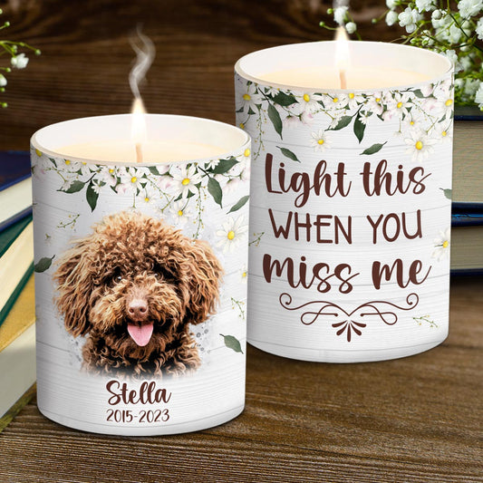 Light This When You Miss Me - Dog gift for who lose dog, who lose cat - Personalized Candle With Wooden Lid