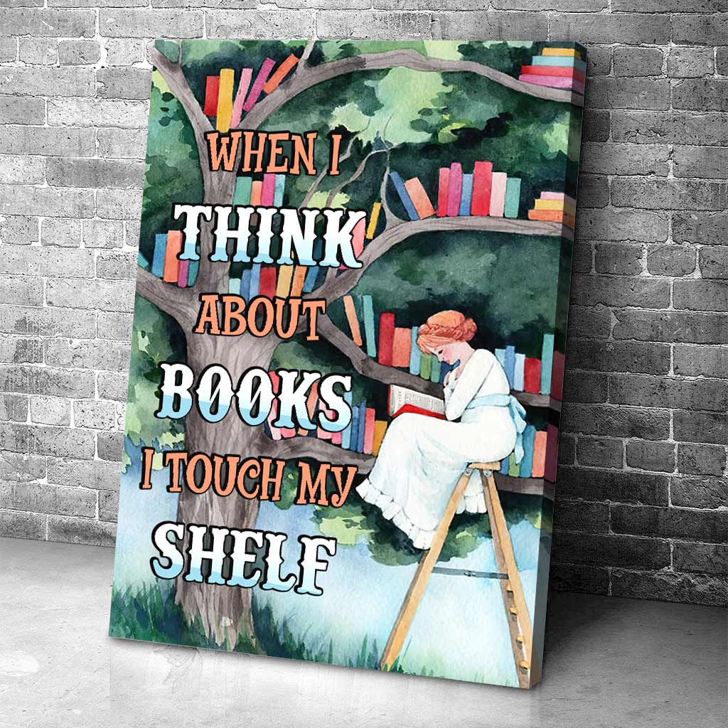 When I Think About Books - Canvas And Poster