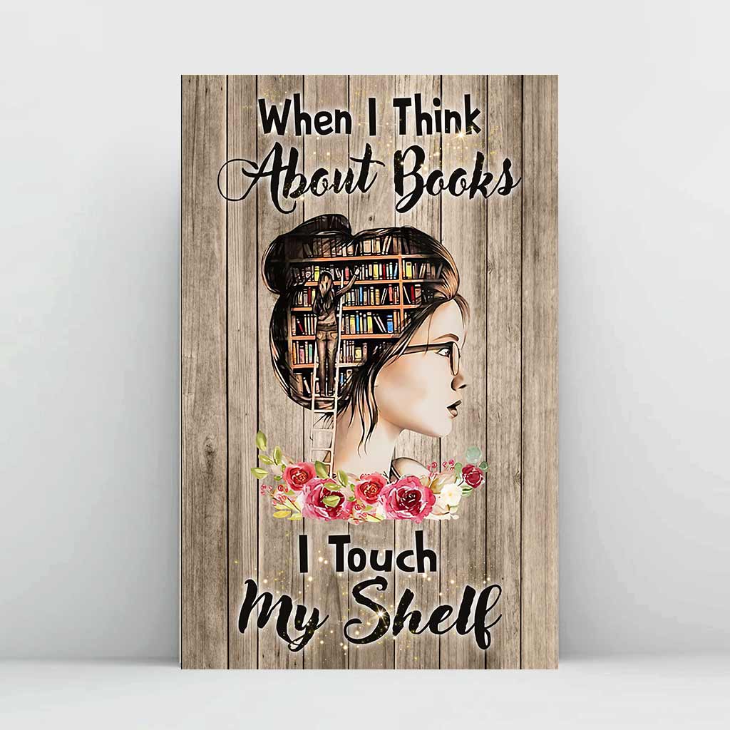 When I Think About Books - Canvas And Poster