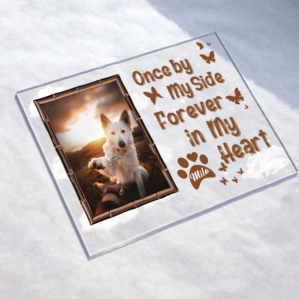 Once By My Side Forever In My Heart - Personalized Dog Transparent Acrylic Plaque