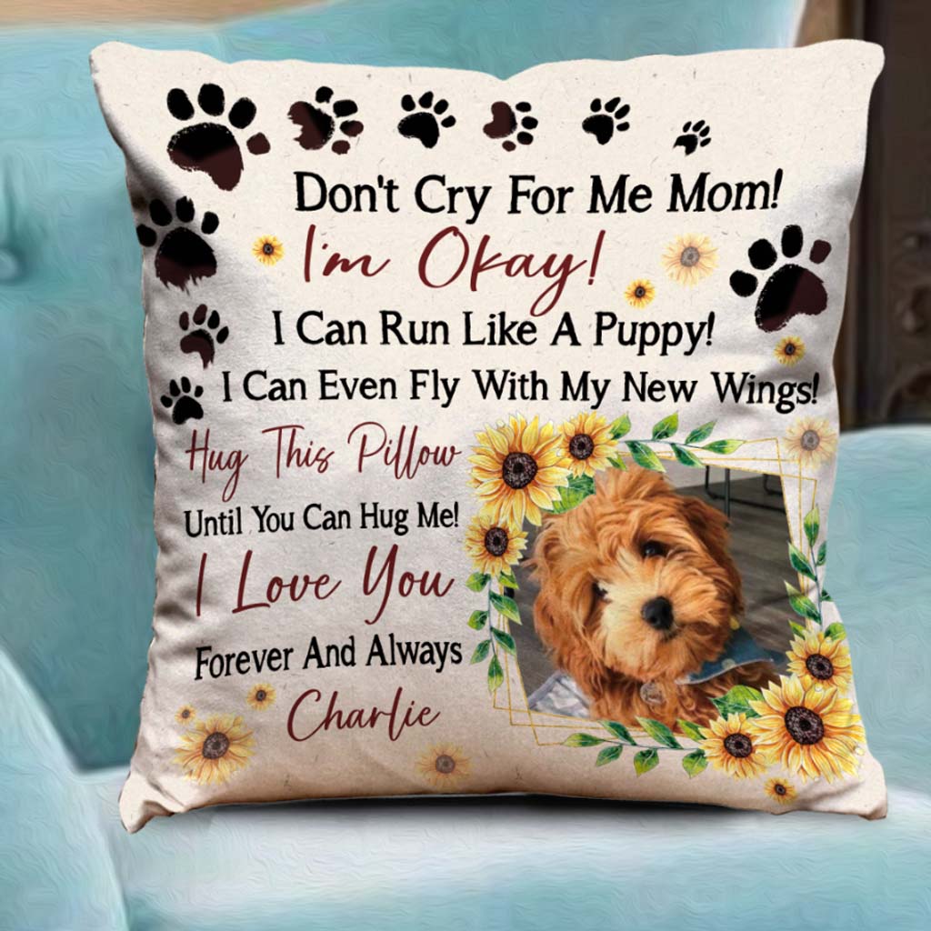Don't Cry For Me Mom - Personalized Mother's Day Dog Throw Pillow