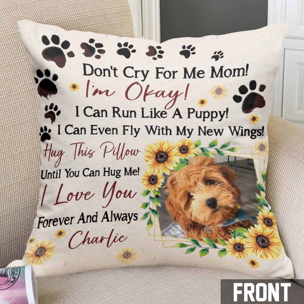 Don't Cry For Me Mom - Personalized Mother's Day Dog Throw Pillow
