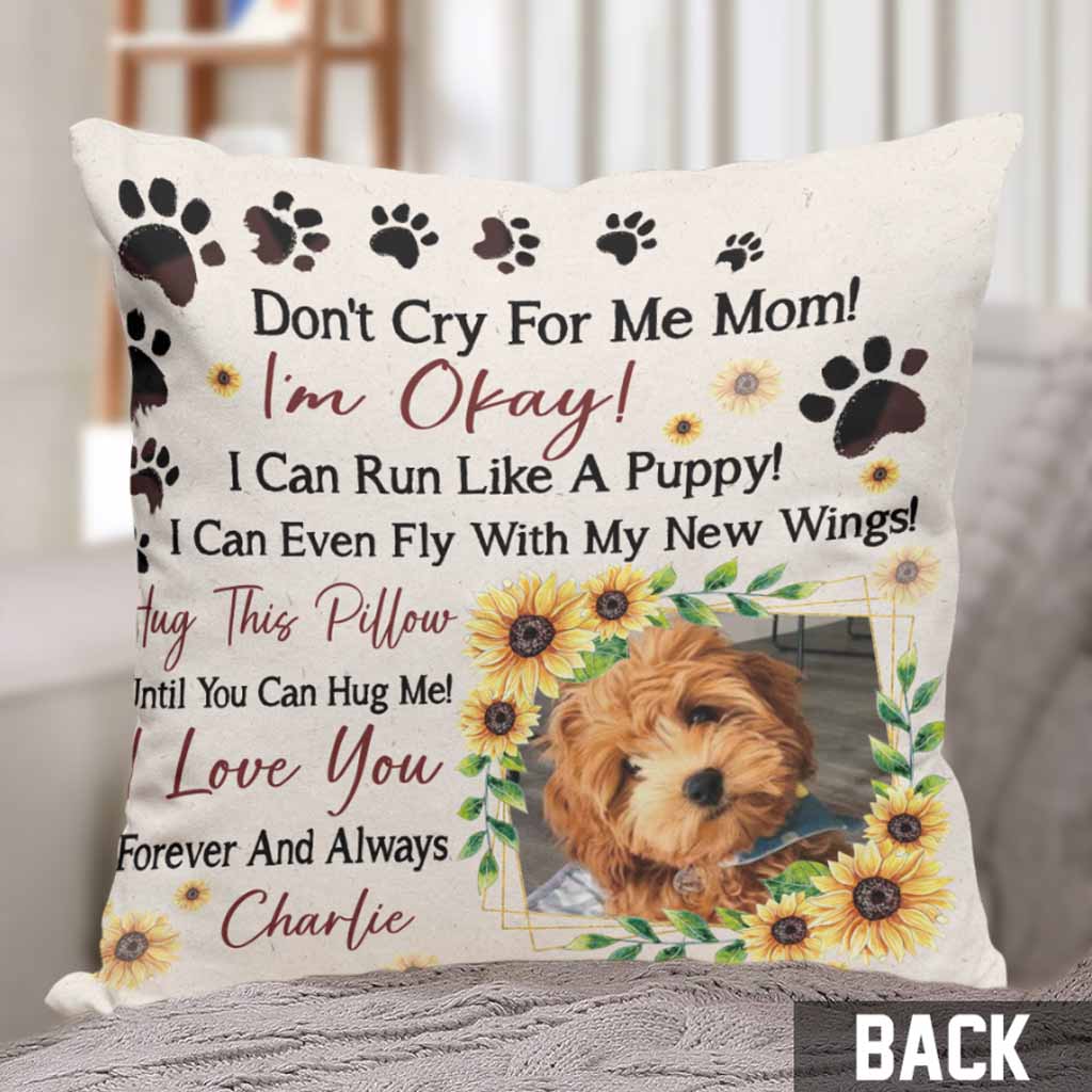 Don't Cry For Me Mom - Personalized Mother's Day Dog Throw Pillow