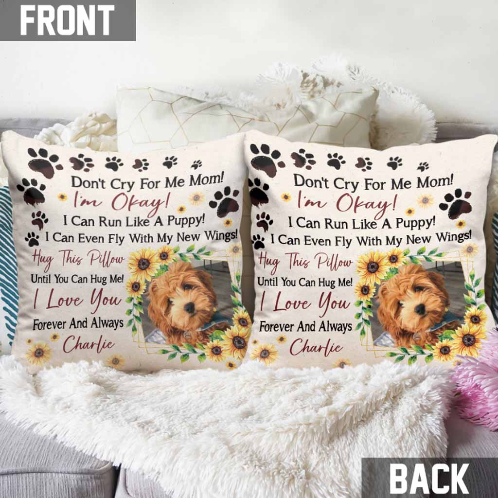 Don't Cry For Me Mom - Personalized Mother's Day Dog Throw Pillow