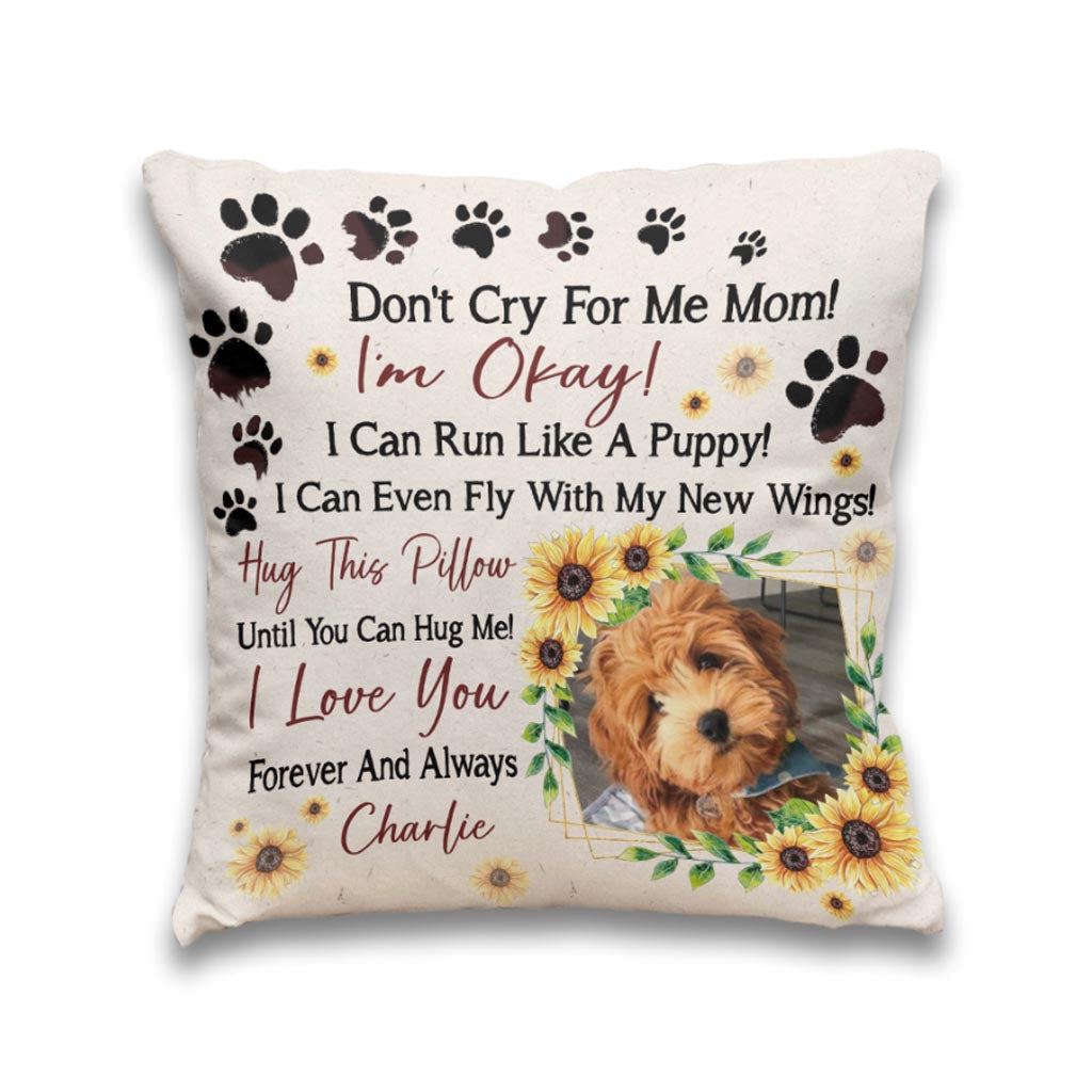 Don't Cry For Me Mom - Personalized Mother's Day Dog Throw Pillow