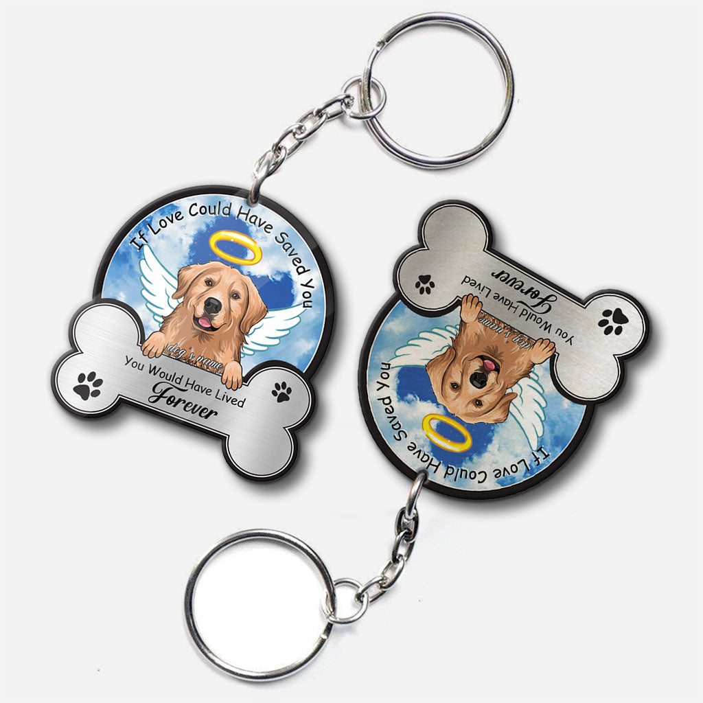 If Love Could Have Saved You - Personalized Dog Keychain (Printed On Both Sides)