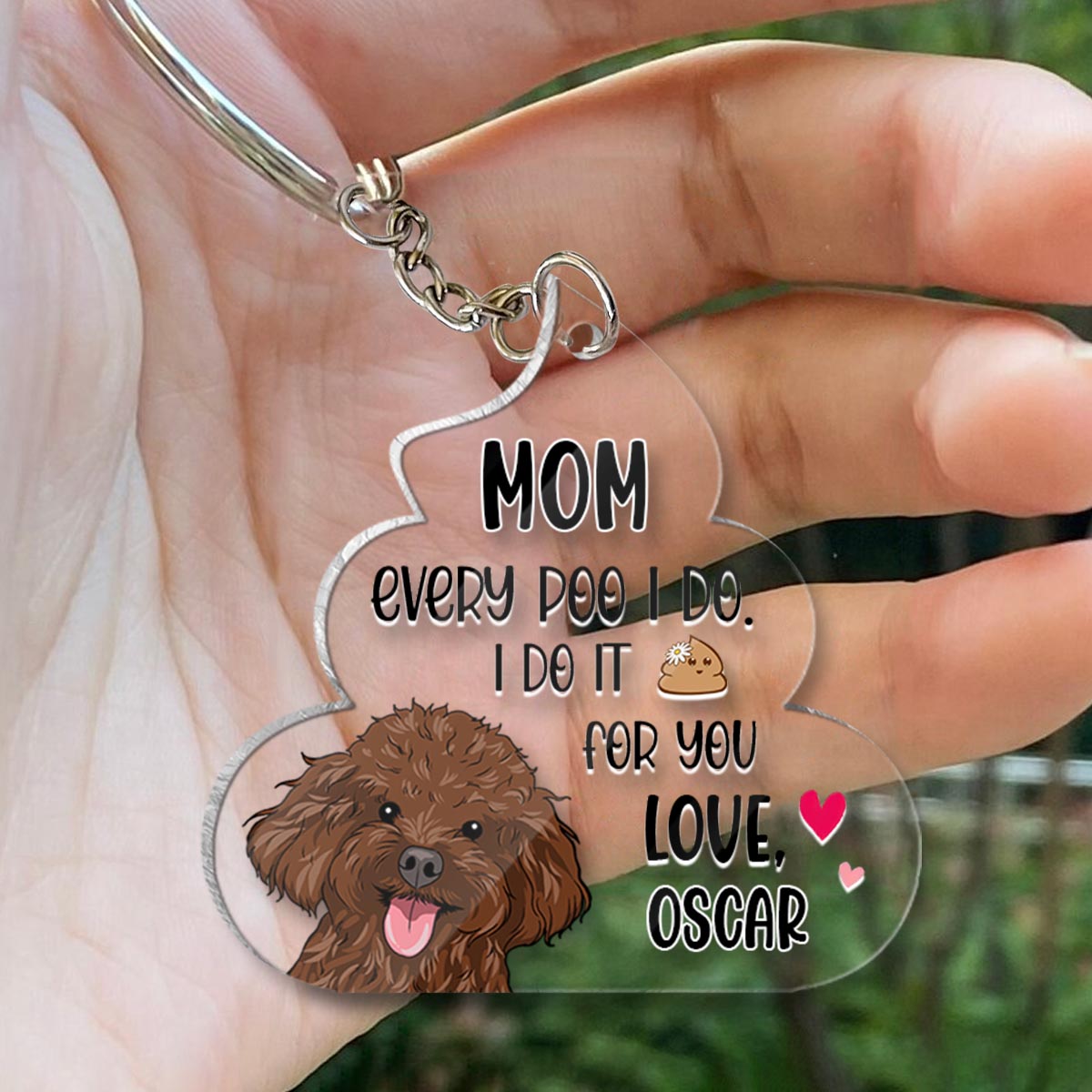 Every Poo I Do For You - Dog gift for dog lover - Personalized Keychain