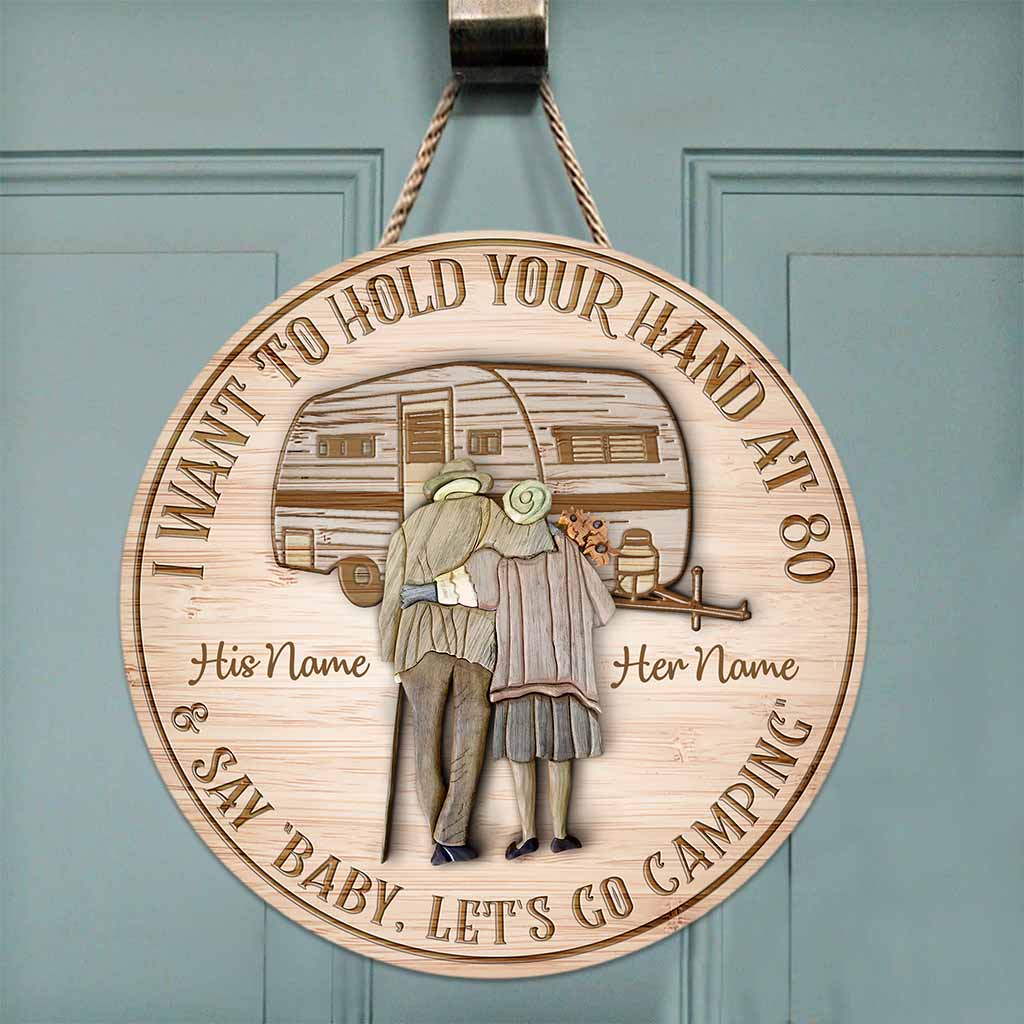 I Want To Hold Your Hand At 80 - Personalized Camping Round Wood Sign