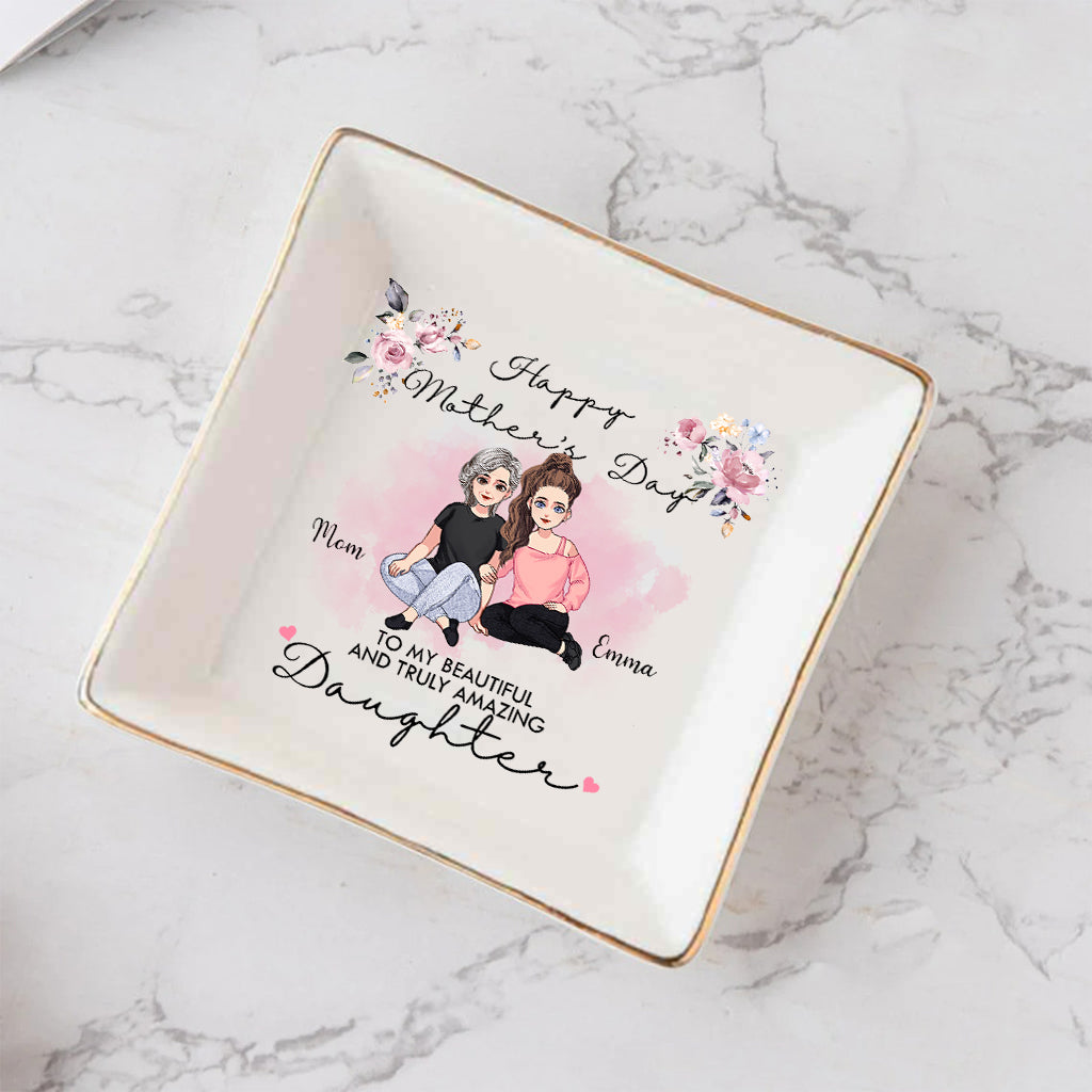 To My Beautiful And Truly Amazing - Personalized Mother's Day Daughter Jewelry Dish