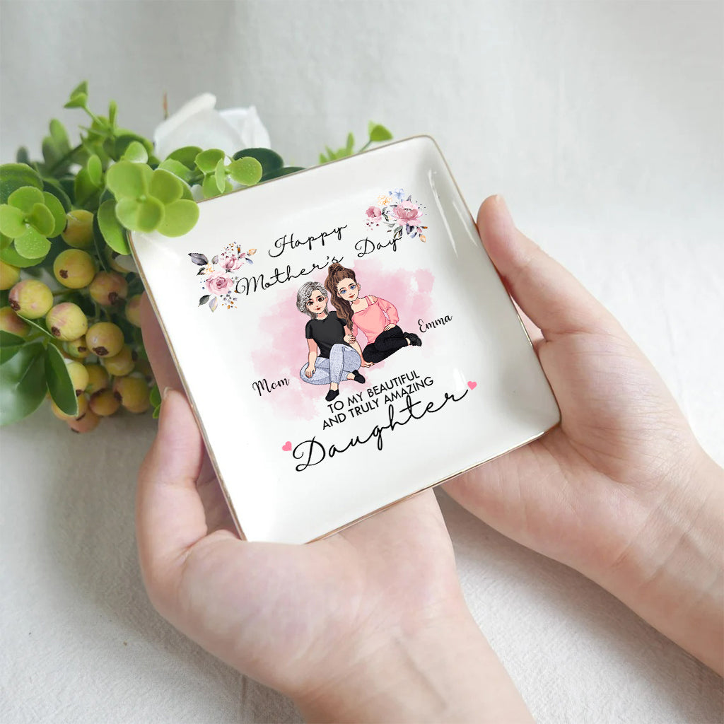 To My Beautiful And Truly Amazing - Personalized Mother's Day Daughter Jewelry Dish