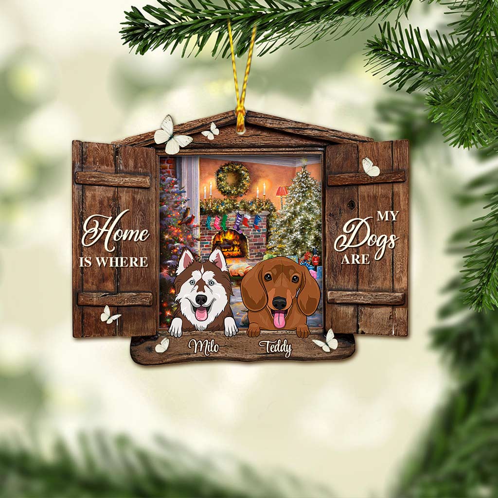 « La maison, c'est là où sont mes chiens » - Ornement de Noël personnalisé (Imprimé des deux côtés)