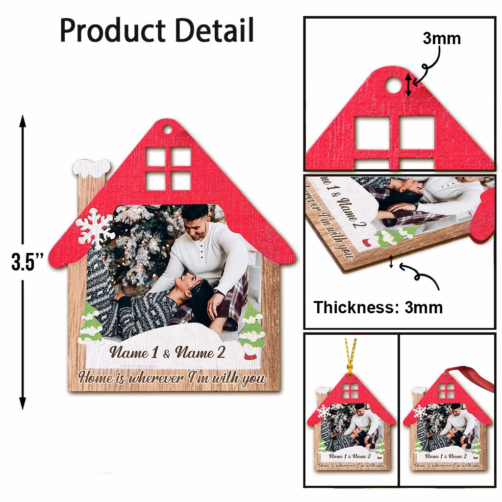 Home Is Wherever I Am With You - Personalized Christmas Couple Ornament (Printed On Both Sides)