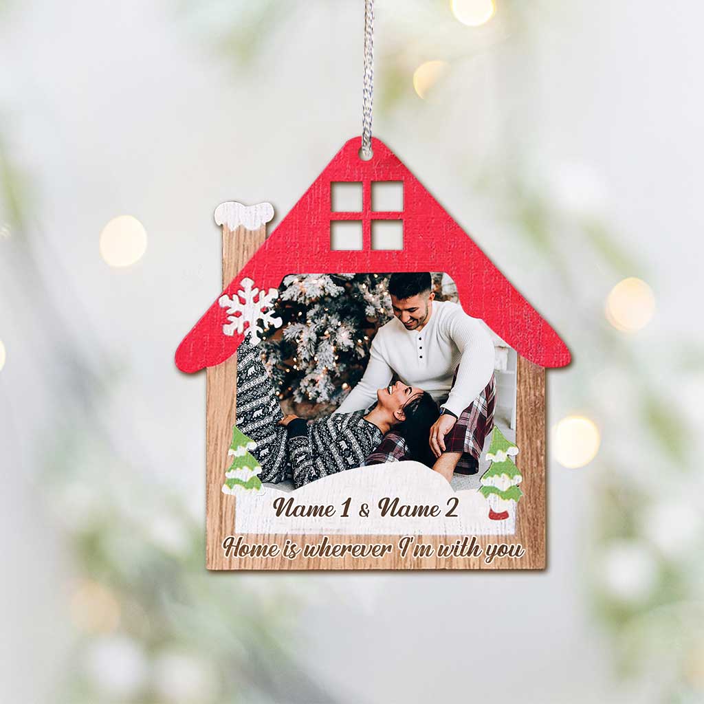 Home Is Wherever I Am With You - Personalized Christmas Couple Ornament (Printed On Both Sides)