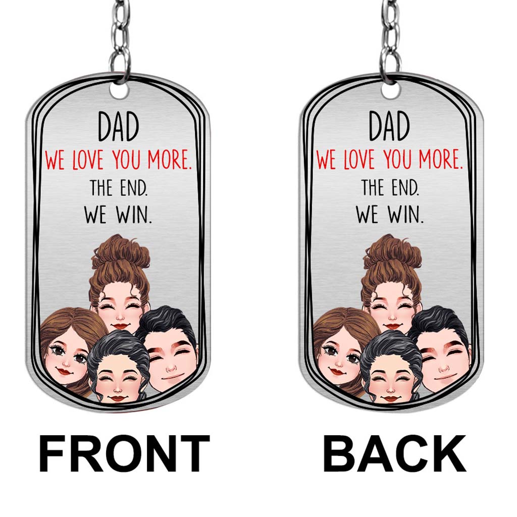 Dad I Love You More - Gift for dad, grandma, grandpa, mom, uncle, aunt - Personalized Stainless Steel Keychain