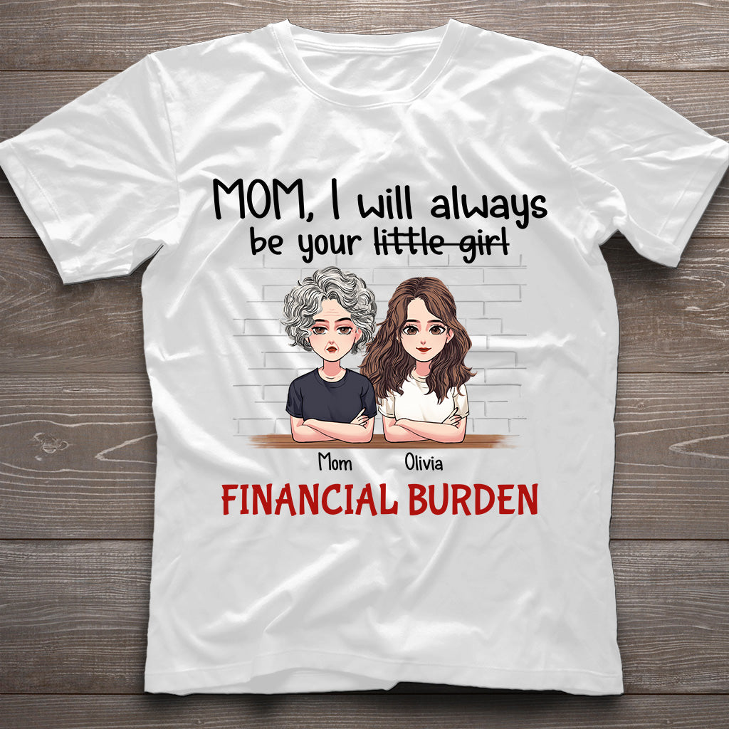I Will Always Be Your Little Girl - Personalized Mother's Day Mother T-shirt and Hoodie