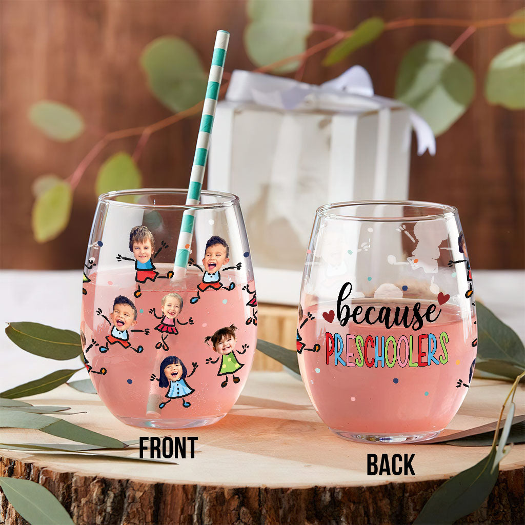 Because Preschoolers - Personalized Teacher All Over Wine Glass