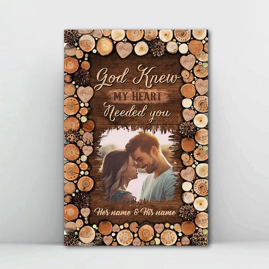 God Knew My Heart Needed You - Personalized Couple Poster