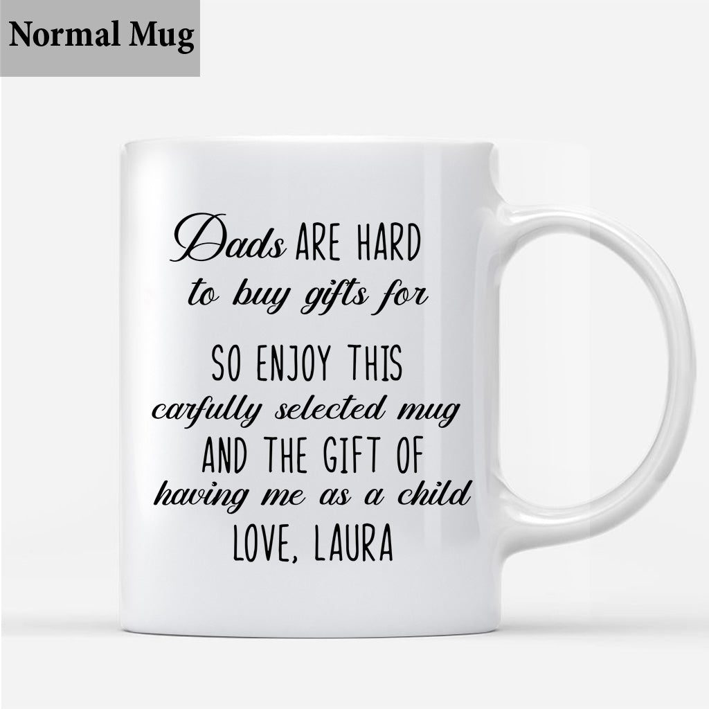 Dads Are Hard To Buy Gift - Personalized Father Mug