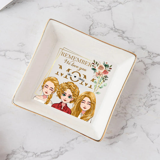 Remember We Love You - Personalized Mother's Day Mother Jewelry Dish