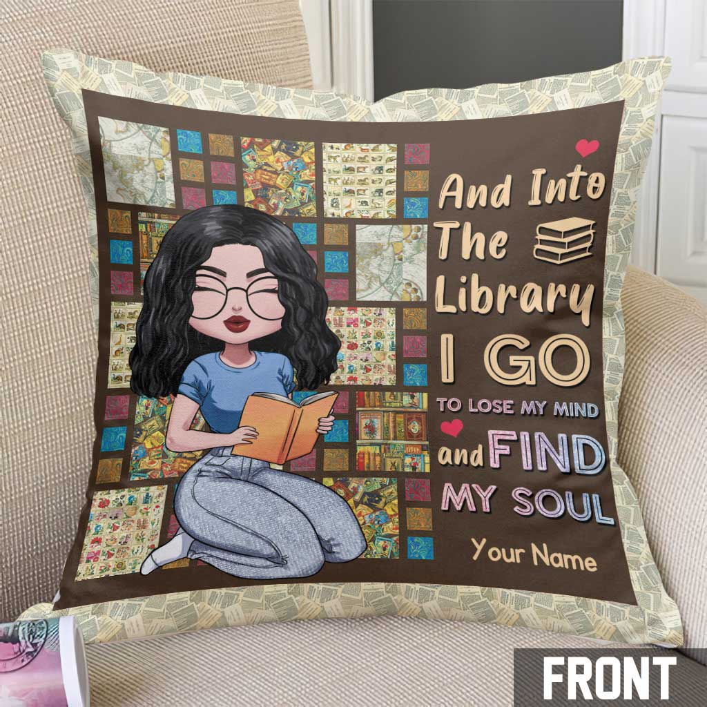 And Into The Library I Go To Lose My Mind And Find My Soul - Personalized Book Throw Pillow