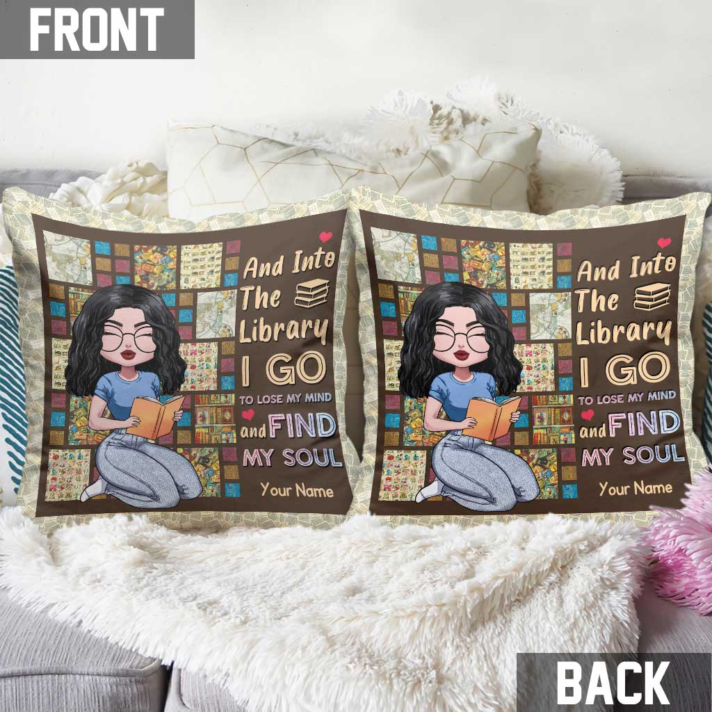 And Into The Library I Go To Lose My Mind And Find My Soul - Personalized Book Throw Pillow