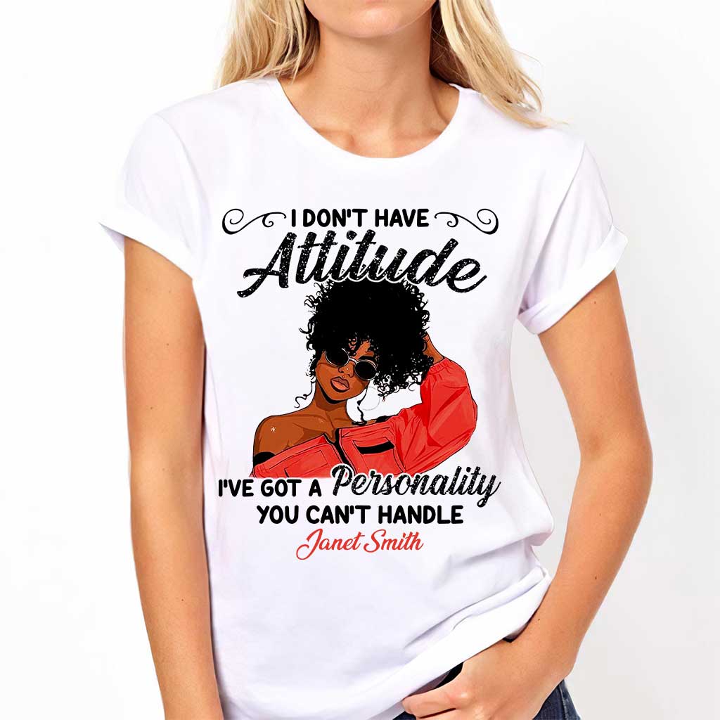 I've Got Personality You Can't Handle - Personalized African American T-shirt And Hoodie 062021