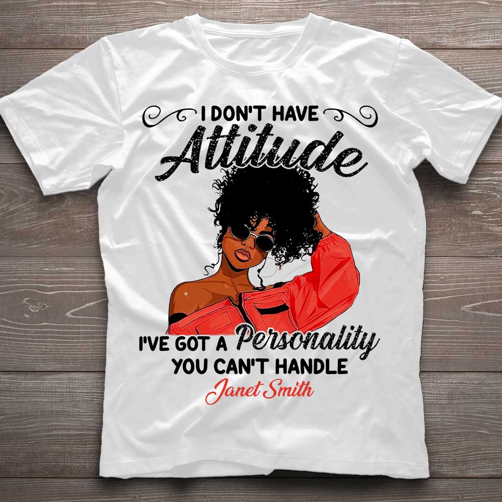I've Got Personality You Can't Handle - Personalized African American T-shirt And Hoodie 062021