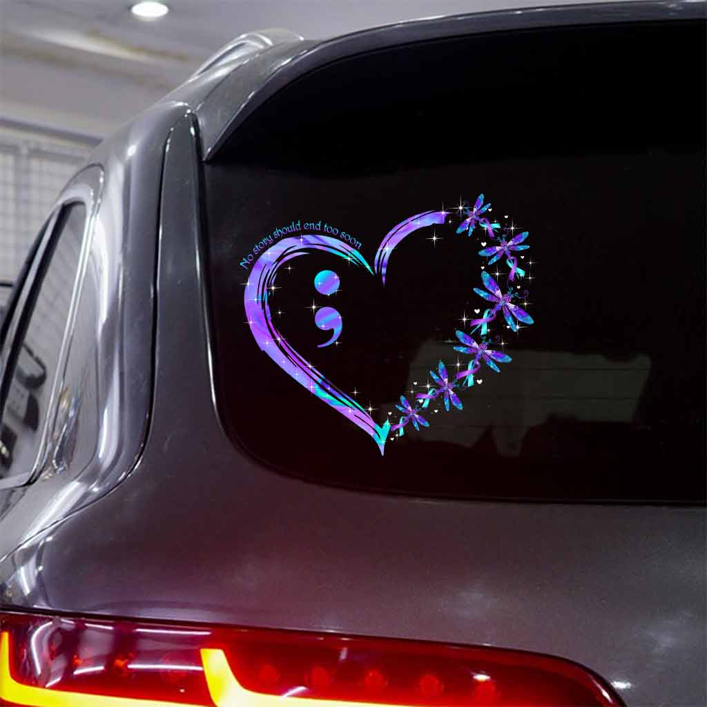 No Story Should End Too Soon  - Suicide Prevention Decal Full 062021