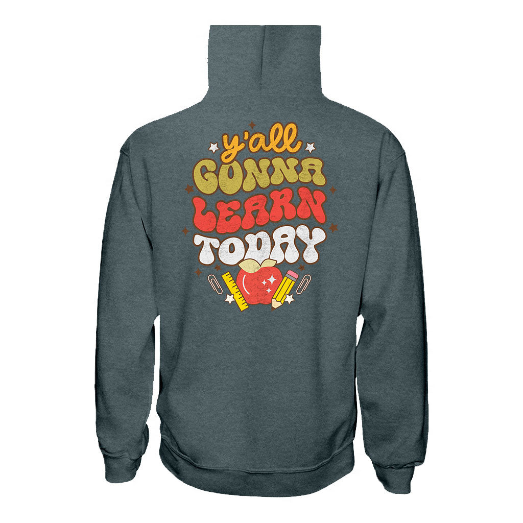 Y'all Gonna Learn Today - Teacher T-shirt and Hoodie