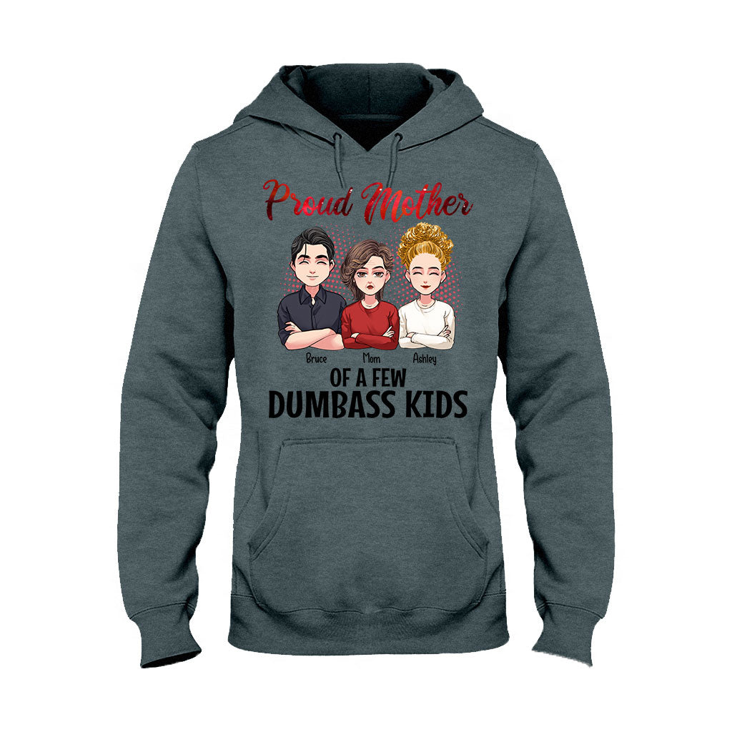 Proud Mother Of A Few Dumbass Kids - Personalized Mother's Day Mother T-shirt and Hoodie