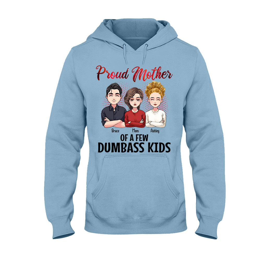 Proud Mother Of A Few Dumbass Kids - Personalized Mother's Day Mother T-shirt and Hoodie