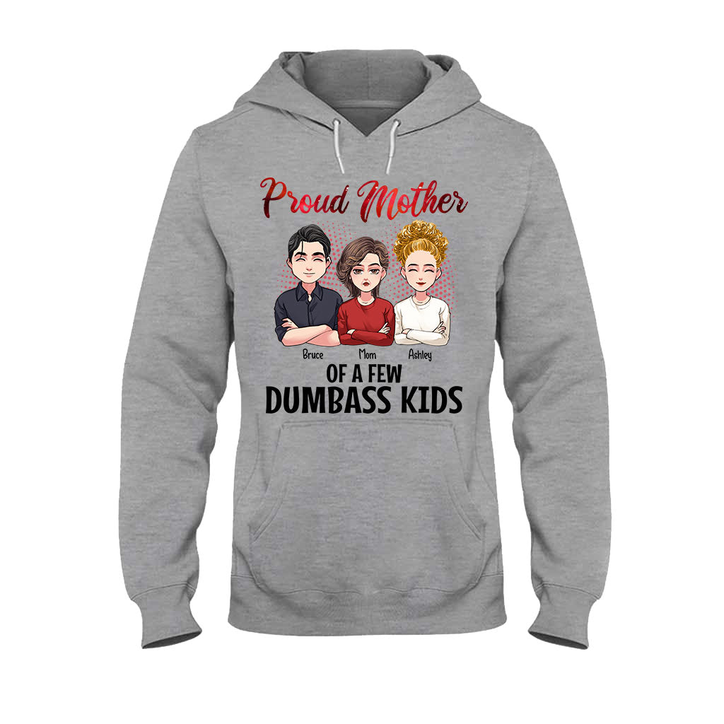 Proud Mother Of A Few Dumbass Kids - Personalized Mother's Day Mother T-shirt and Hoodie