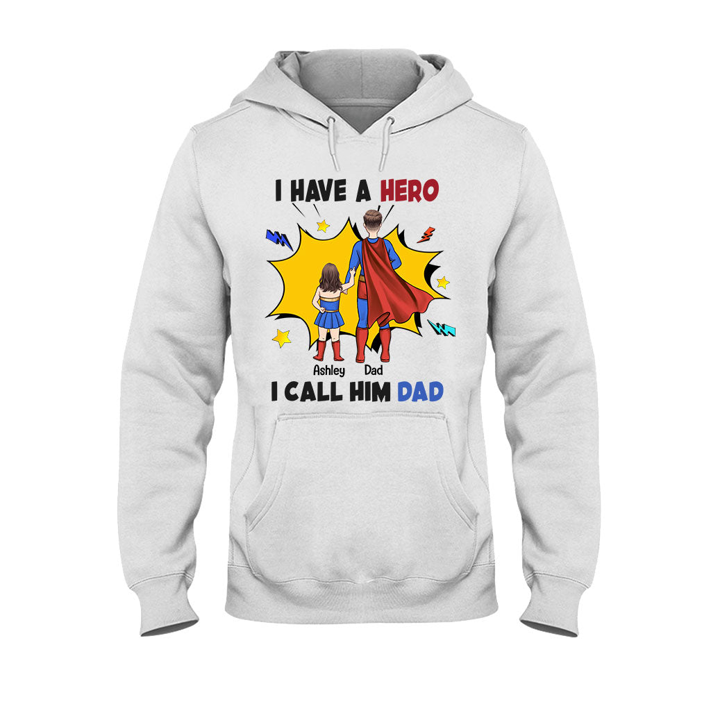 I Have A Hero I Call Him Dad - Personalized Father T-shirt and Hoodie