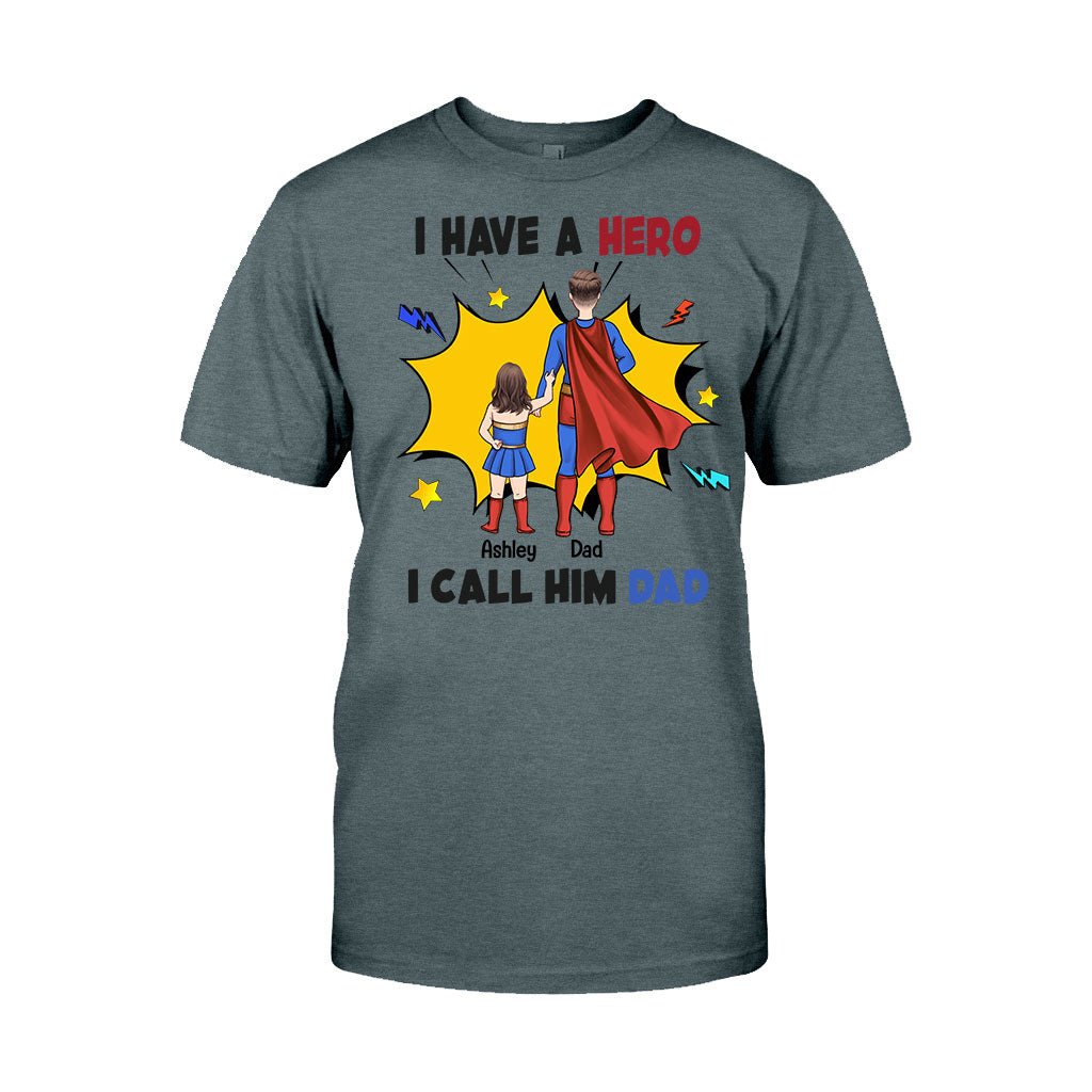 I Have A Hero I Call Him Dad - Personalized Father T-shirt and Hoodie