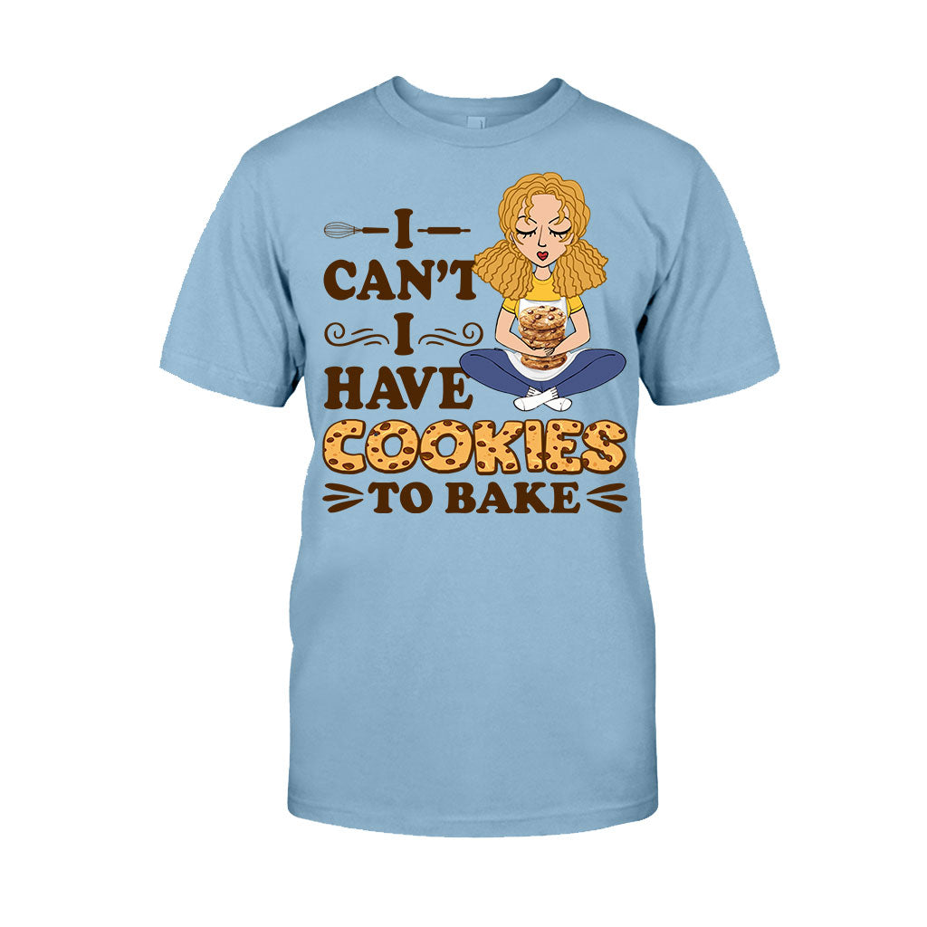 I Can't I Have Cookies To Bake - Personalized Baking T-shirt and Hoodie