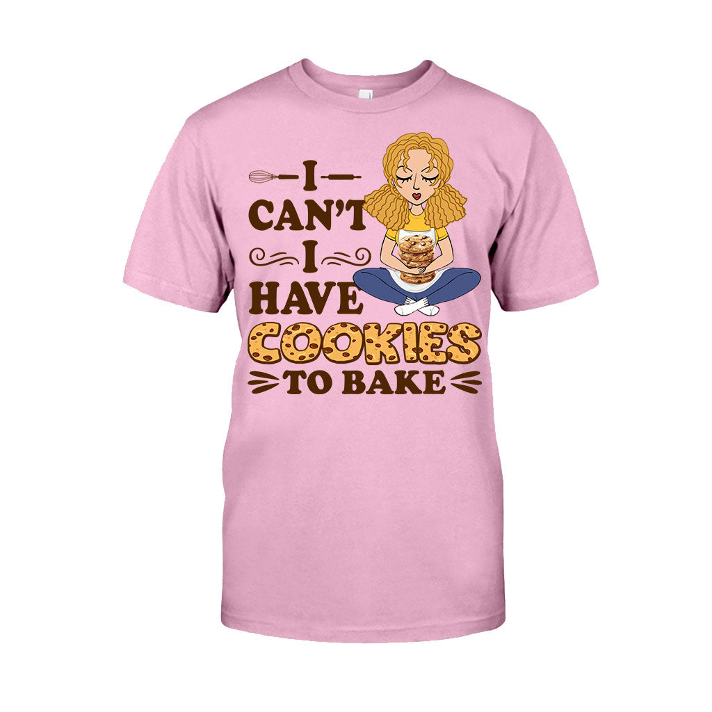 I Can't I Have Cookies To Bake - Personalized Baking T-shirt and Hoodie