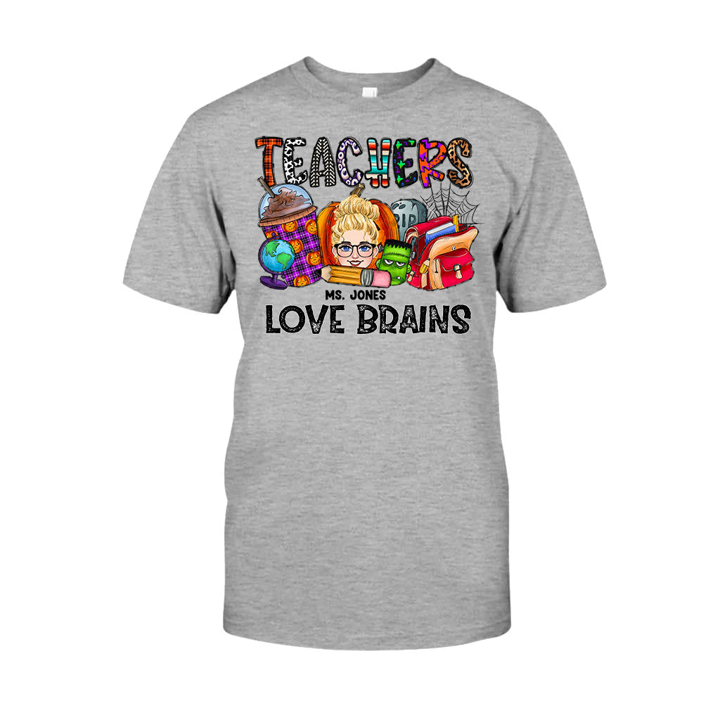 Teachers Love Brains - Personalized Teacher T-shirt and Hoodie