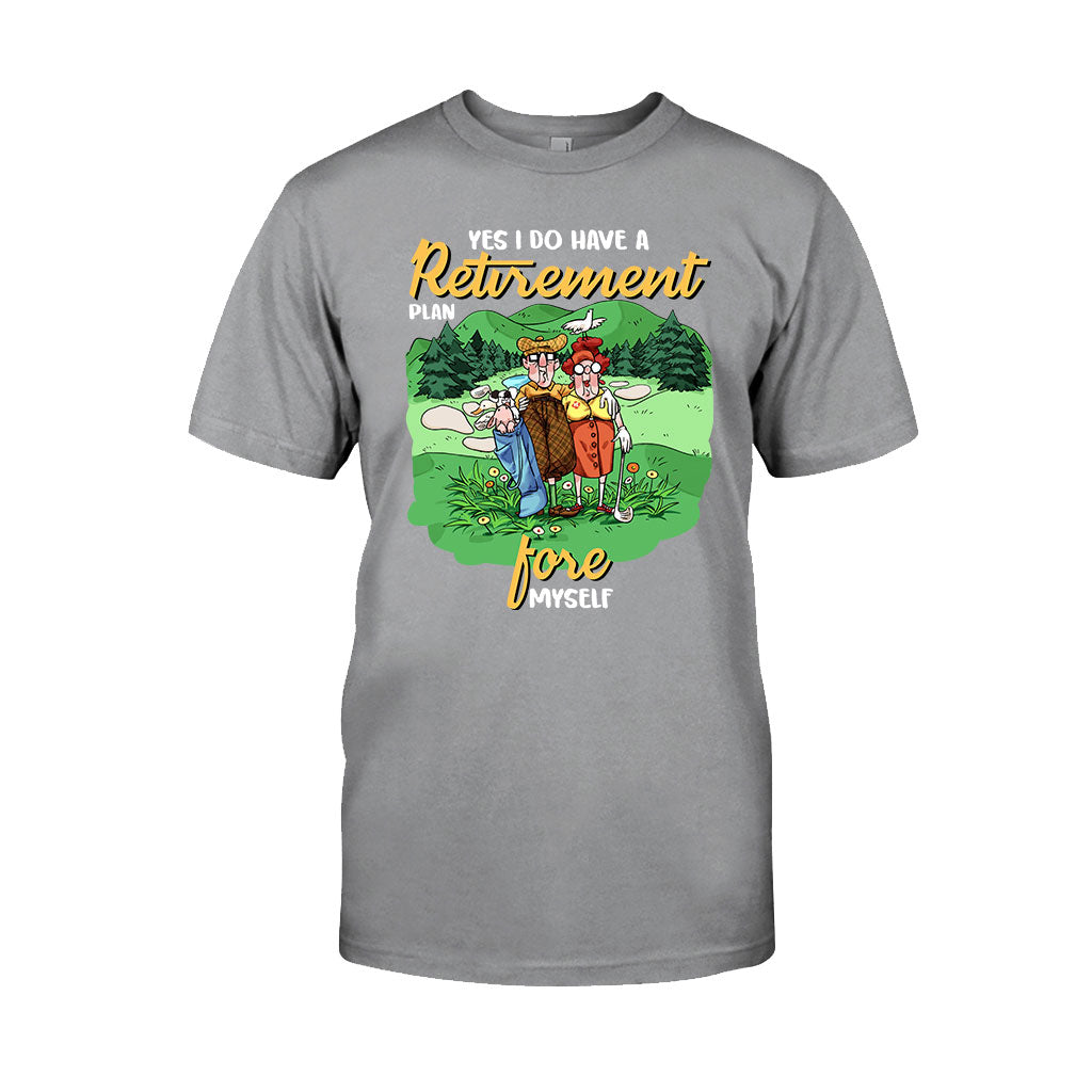 Yes I Do Have A Retirement Plan - Golf T-shirt And Hoodie